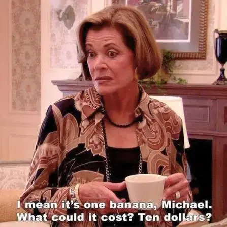 screen cap from arrested development: what could a banana cost? $10
