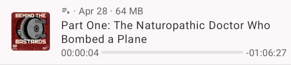 screenshot of podcast episode with title: Behind the Bastards: Part One: The Naturopathic Doctor Who Bombed a Plane