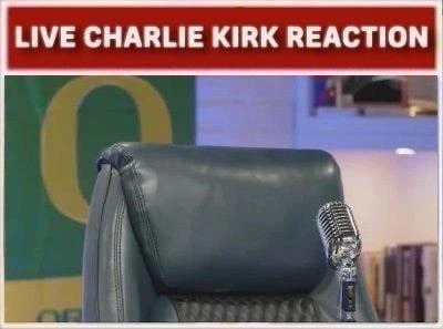 A picture showing an empty chair with the caption "live Charlie Kirk reaction"